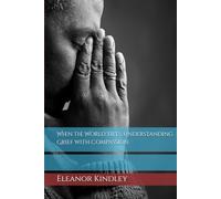 When the World Tilts: Understanding Grief with Compassion