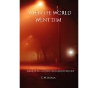 When The World Went Dim: A book of reflections on rediscovering joy