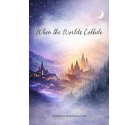 When the Worlds Collide: A Reading Journal to Emerce Yourself in the Massverse.