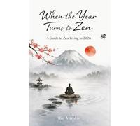 When the Year Turns to Zen: A Guide to Zen Living in 2026
