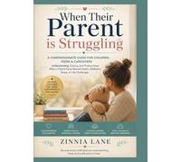 When Their Parent is Struggling: A Grandparent’s Workbook for Setting Boundaries, Navigating Visitation, Communicating with Adult Children, and Protecting Grandchildren