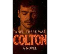 When There Was Colton: 2