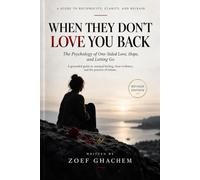 When They Don't Love You Back: Understanding One-Sided Love, Mixed Signals, and the Courage to Let Go
