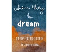 When They Dream: the hope of our children
