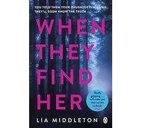 When They Find Her: An unputdownable thriller with a twist that will take your breath away