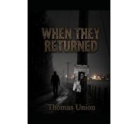 When They Returned: Some things cannot be forgotten. They can only be passed on.