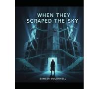 When They Scraped The Sky