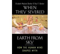 Elizabeth Wayland Barber Paul T. Barb When They Severed Earth from S (Tascabile)