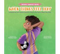 When Things Feel Icky: Empowering Your Sensory Sensitive Child to Feel Safe in What They Wear