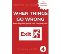 When Things Go Wrong: Handling Discipline and Termination: 4