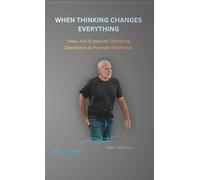 WHEN THINKING CHANGES EVERYTHING: How AAI Expands Thinking, Decisions & Human Potential