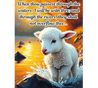 When thou passest through the waters, I will be with thee; and through the rivers, they shall not overflow thee; Blank Lined Journal For Christians; Isaiah 43:2, 8.5x11, 120 Pages