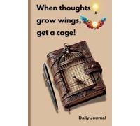 When Thoughts Grow Wings, Get a Cage: A hilarious journal for the absent-minded| Gift for Seniors| Funny journal| Funny notebook gift| Gag gift for ... Senior gifts| Gift For Co-workers| Jotter