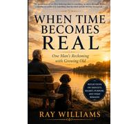When Time Becomes Real: One Man' Reckoning with Growing Old