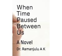 When Time Paused Between Us: A Novel