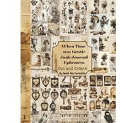 When Time was Gentle Junk Journal Ephemera: Cut and Create