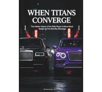 When Titans Converge: The Hidden History of the Rolls-Royce Cullinan Black Badge and the Bentley Bentayga