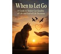 When to Let Go: A Guide to Senior Cat Quality of Life and End-of-Life Decisions