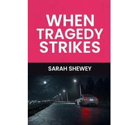 WHEN TRAGEDY STRIKES