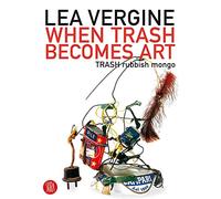 When Trash Becomes Art: TRASH Rubbish Mongo: TRASH Rusbbish Mongo