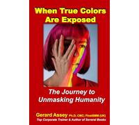 When True Colors Are Exposed: The Journey to Unmasking Humanity: #TrueColorsOfHumanity #UnmaskingHumanNature #CharacterAndIntegrityGuide #UnderstandingTrueCharacter #HumanBehaviorInCrisis