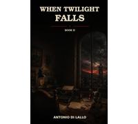 WHEN TWILIGHT FALLS: Book Two of the TRIQUETRA Saga