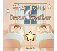 When Twins Dream Together: A Magical Bedtime Story for Ages 5-7