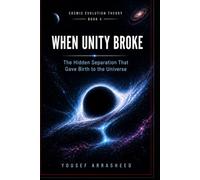 When Unity Broke: The Hidden Separation That Gave Birth to the Universe