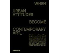 When urban attitudes become contemporary art. Ediz. italiana e inglese