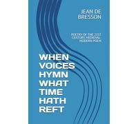 WHEN VOICES HYMN WHAT TIME HATH REFT: POETRY OF THE 21ST CENTURY. MEDIEVAL-MODERN POEM