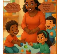 When we all work together: A classroom story about kindness and teamwork