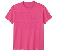 When We Cant Stay Give Us Choice Causes Maglietta da uomo maglietta da...