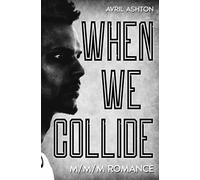 When We Collide: (A Forced Proximity M/M/M Romance)