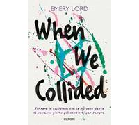 When we collided. I nostri mondi in collisione