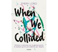 When we collided. I nostri mondi in collisione