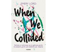 When we collided. I nostri mondi in collisione - 2024 - Piemme