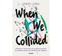 When we collided. I nostri mondi in collisione - Lord Emery