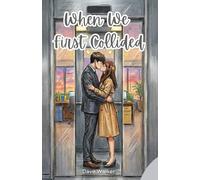 When We First Collided: Book 1 of Romance Trilogy - When We