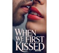 When We First Kissed