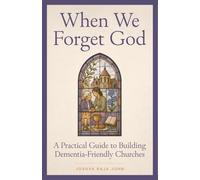 When We Forget God: A Practical Guide to Building Dementia-Friendly Churches