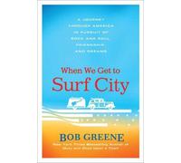 When We Get to Surf City: A Journey Through America in Pursui (Copertina rigida)