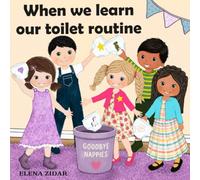 When we learn our toilet routine