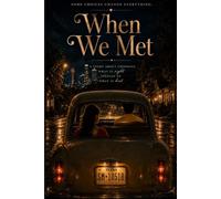 When we Met: Choosing What Is Right Instead Of What Is Best