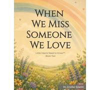 When We Miss Someone We Love: Little Hearts Need to Know: 2