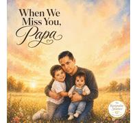 When We Miss You, Papa