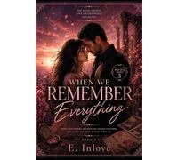 When We Remember Everything: Love or Existence. Not Both.