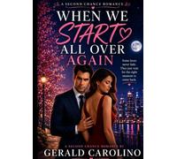 WHEN WE START ALL OVER AGAIN: A Second Chance Romance