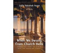 When We Swung from Church Bells