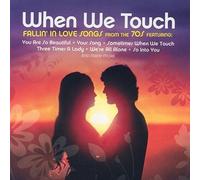 When We Touch - Fallin In Love Songs From The 70S