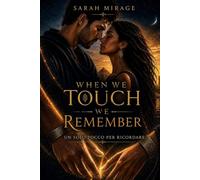 When We Touch, We Remember: Un solo tocco per ricordare